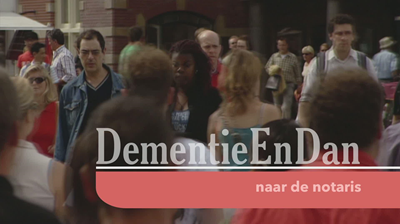 Korte film ‘Naar de notaris’ bij campagne Dementie En Dan